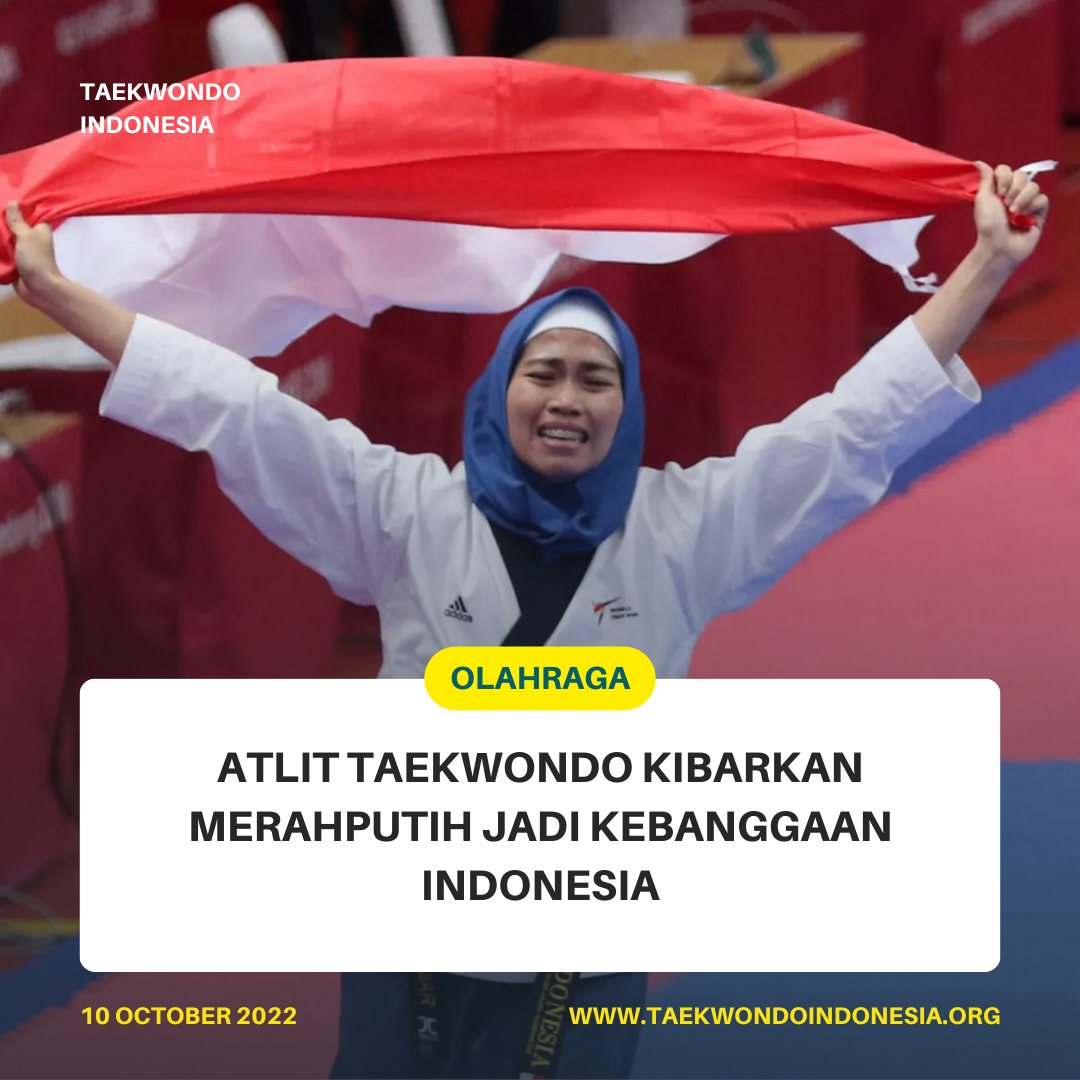ATLIT TAEKWONDO KIBARKAN MERAH PUTIH JADI KEBANGGAAN INDONESIA  Taekwondo Indonesia Dojang sadhar